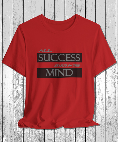 all success starts with the mind T-Shirt