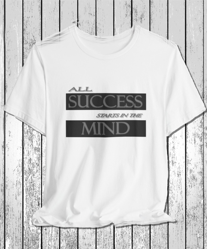 all success starts with the mind T-Shirt