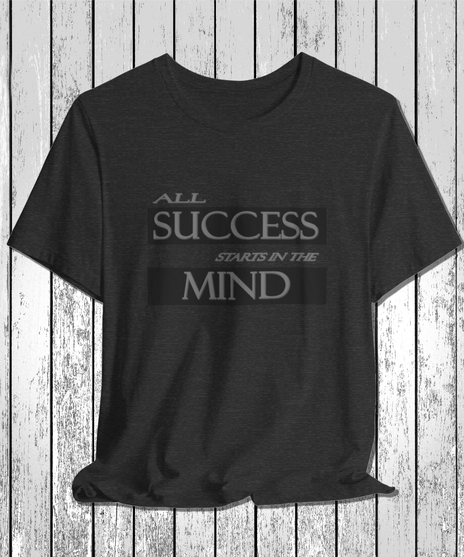 all success starts with the mind T-Shirt