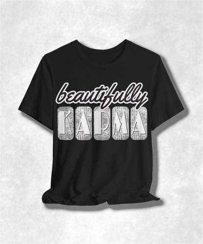 Beautifully Karma T-Shirt - Women's Graphic Tee, Positive Vibes, Boho Chic, Inspirational Clothing, Casual Streetwear, Soft Cotton
