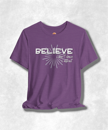 Believe I Don't Chase I Attract Karma T-Shirt - Inspirational Graphic Tee, Positive Vibes, Spiritual Streetwear