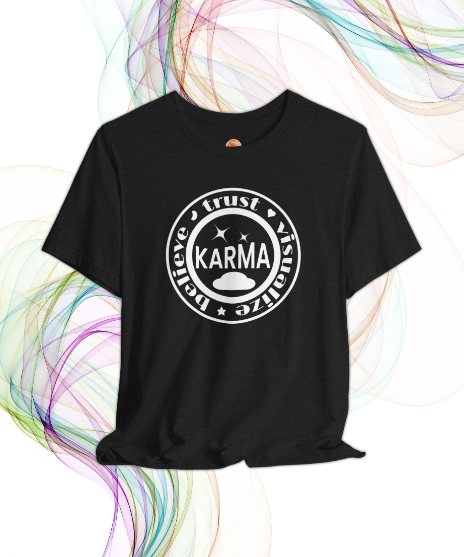 believe trust visualize karma T-shirt