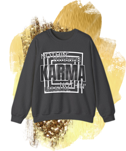 nothin strange nothin unusual karma Crewneck Sweatshirt