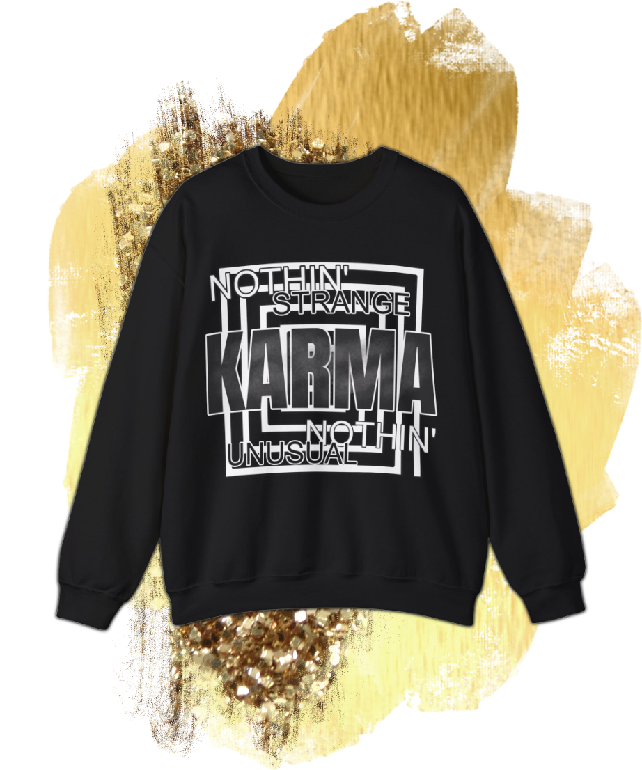 nothin strange nothin unusual karma Crewneck Sweatshirt