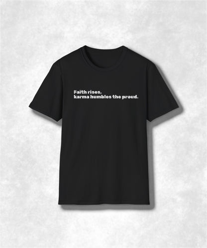 Faith Rises Karma Humbles Unisex T-Shirt, Graphic Tee, Inspirational Shirt, Spiritual Clothing, Positive Vibes Top