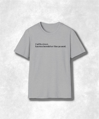 Faith Rises Karma Humbles Unisex T-Shirt, Graphic Tee, Inspirational Shirt, Spiritual Clothing, Positive Vibes Top