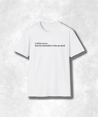 Faith Rises Karma Humbles Unisex T-Shirt, Graphic Tee, Inspirational Shirt, Spiritual Clothing, Positive Vibes Top