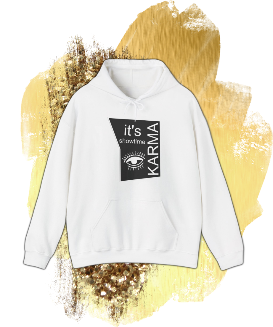 it's showtime karma Hooded Sweatshirt