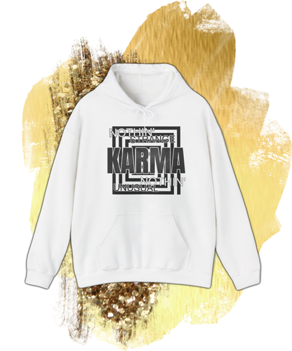 nothin strange nothin unusual karma Hooded Sweatshirt