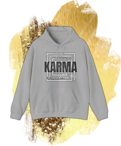 nothin strange nothin unusual karma Hooded Sweatshirt