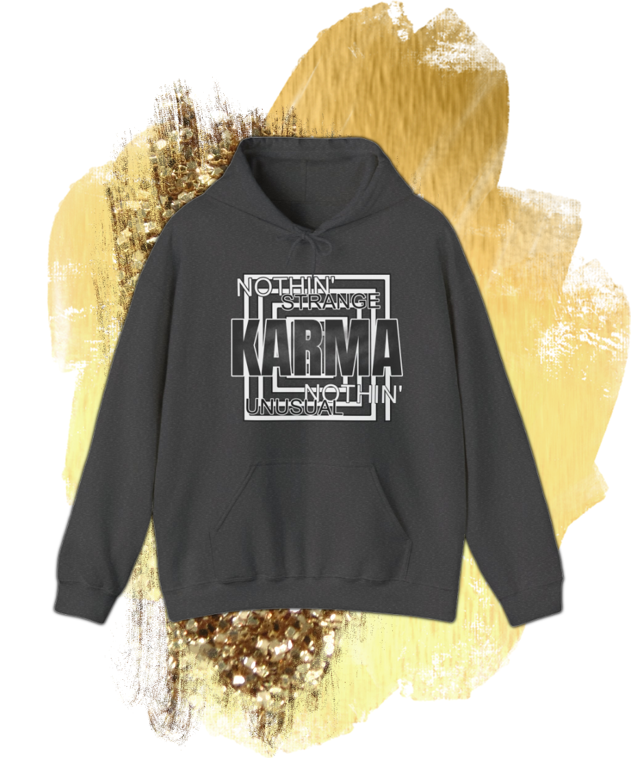 nothin strange nothin unusual karma Hooded Sweatshirt