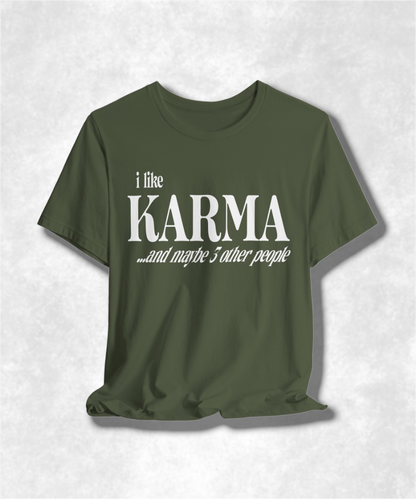 I Like Karma and Maybe 3 Other People T-Shirt, Funny Graphic Tee, Sarcastic Shirt, Casual Unisex Top, Humor Apparel, Gift for Introverts