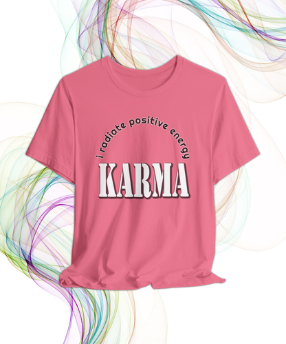 i radiate positive energy karma T-shirt