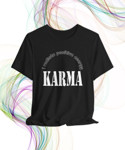 i radiate positive energy karma T-shirt