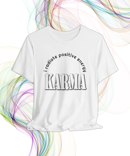 i radiate positive energy karma T-shirt