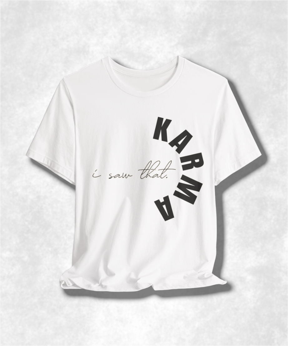 I Saw That Karma T-Shirt, Funny Graphic Tee, Women's Karma Shirt, Casual Sassy Top, Cute Sarcastic Gift, Trendy Apparel