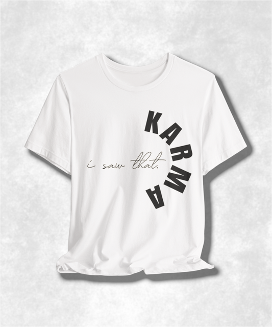 I Saw That Karma T-Shirt, Funny Graphic Tee, Women's Karma Shirt, Casual Sassy Top, Cute Sarcastic Gift, Trendy Apparel