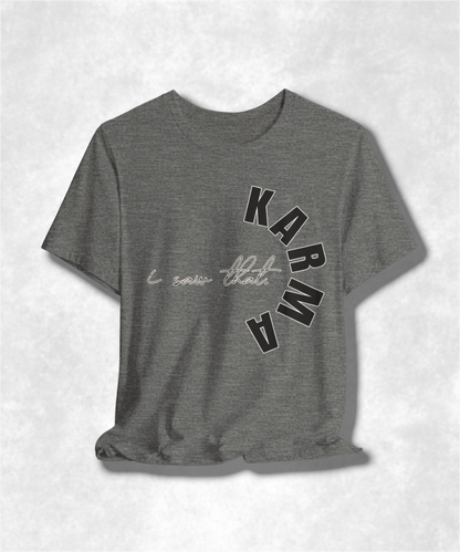 I Saw That Karma T-Shirt, Funny Graphic Tee, Women's Karma Shirt, Casual Sassy Top, Cute Sarcastic Gift, Trendy Apparel