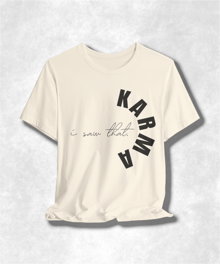 I Saw That Karma T-Shirt, Funny Graphic Tee, Women's Karma Shirt, Casual Sassy Top, Cute Sarcastic Gift, Trendy Apparel