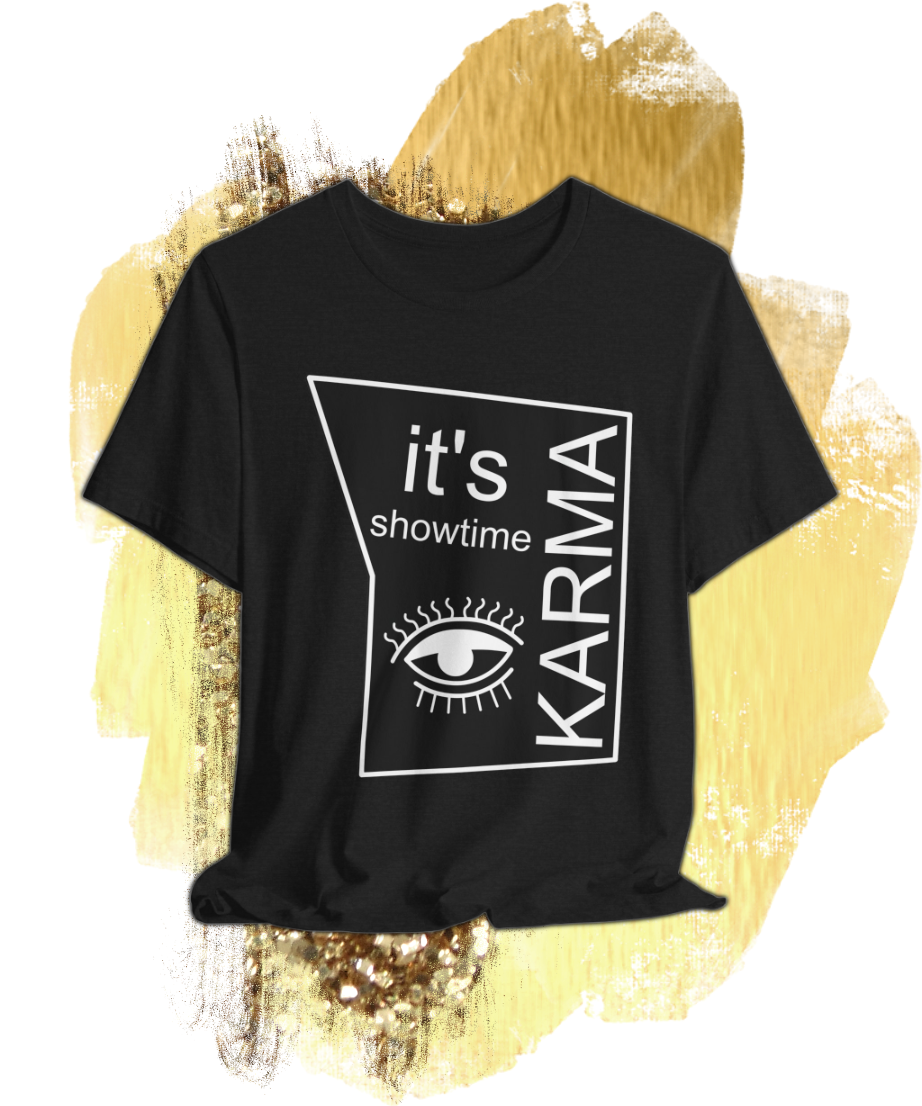 it's showtime karma T-shirt