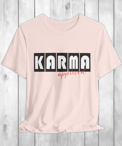 karma approved T-shirt