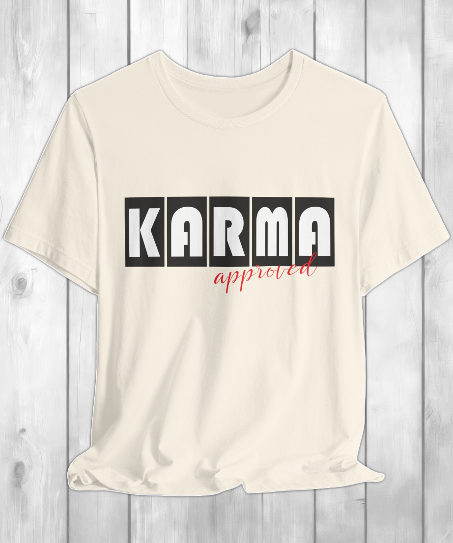 karma approved T-shirt