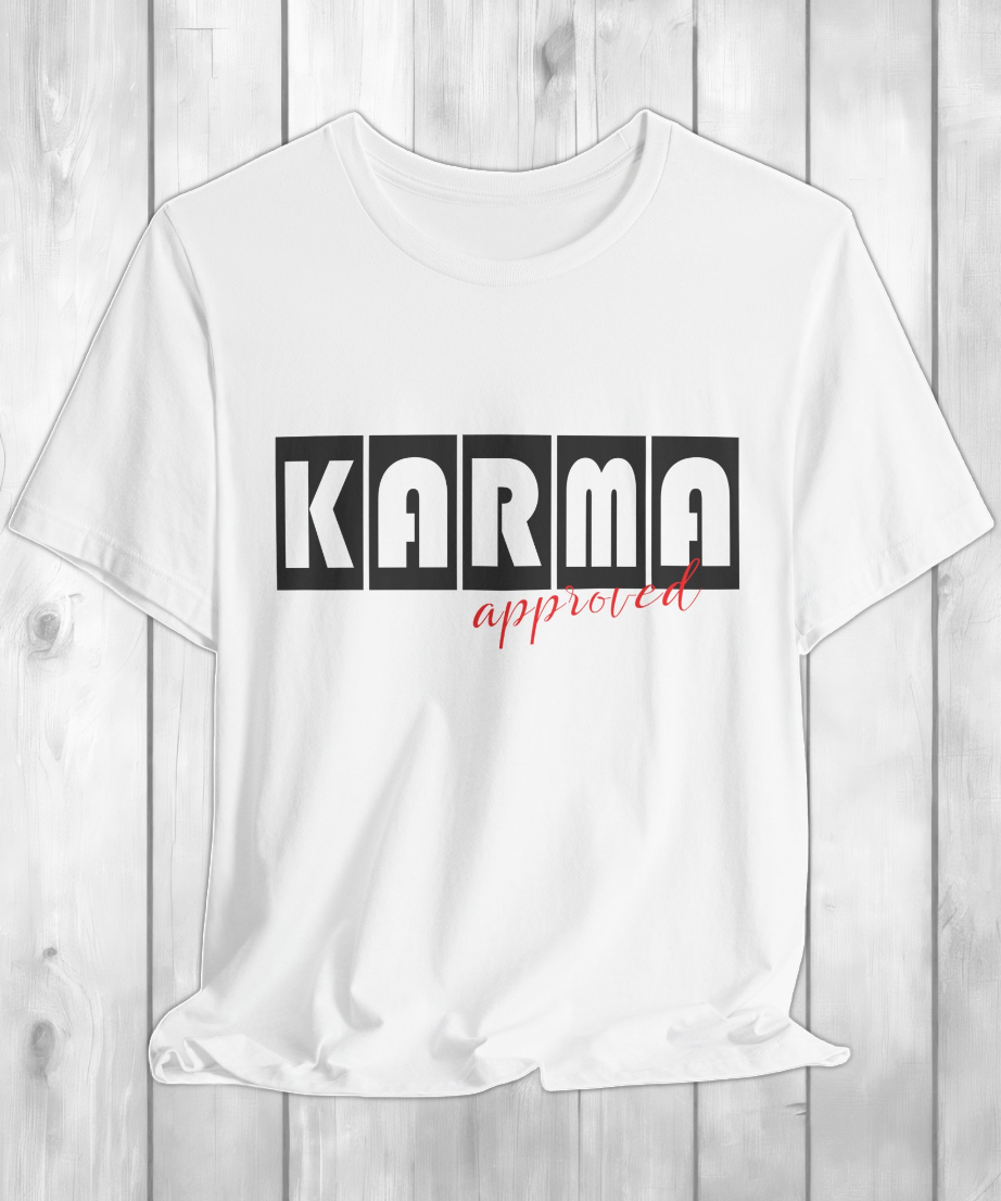 karma approved T-shirt