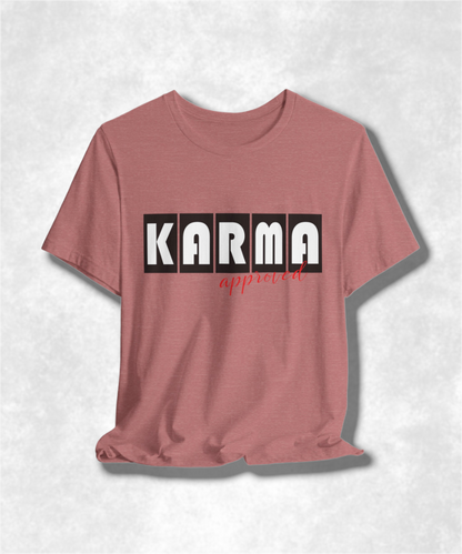 Karma Approved T-Shirt, Positive Vibes Tee, Inspirational Graphic Shirt, Unisex Casual Top, Motivational Apparel, Good Vibes Gift