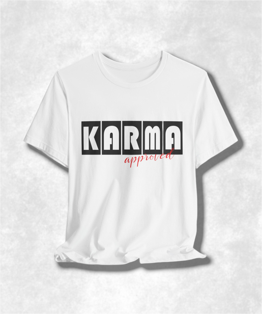 Karma Approved T-Shirt, Positive Vibes Tee, Inspirational Graphic Shirt, Unisex Casual Top, Motivational Apparel, Good Vibes Gift