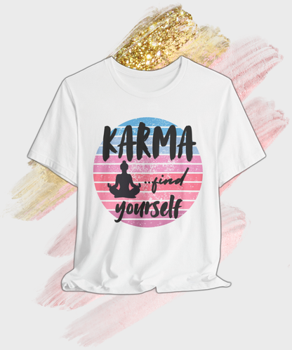 karma find yourself T-shirt