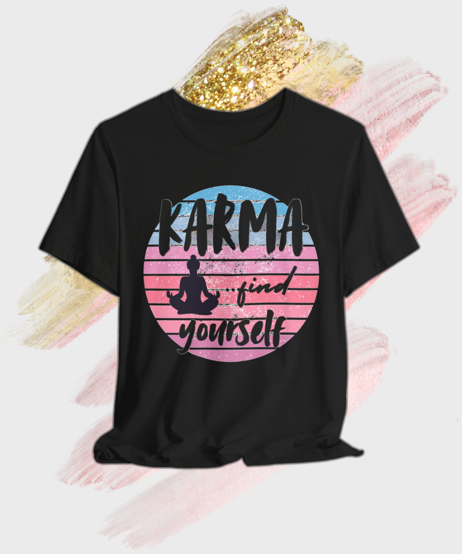 karma find yourself T-shirt