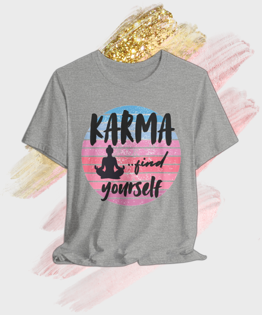 karma find yourself T-shirt