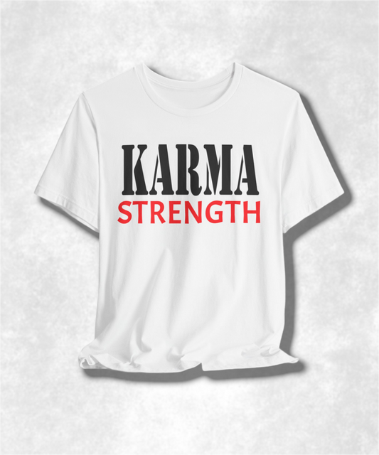 Karma Strength T-Shirt, Inspirational Graphic Tee, Positive Vibes Shirt, Motivational Apparel, Unisex Casual Top, Spiritual Streetwear