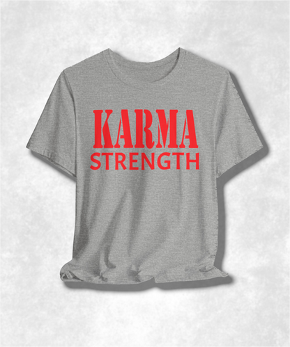 Karma Strength T-Shirt, Inspirational Graphic Tee, Positive Vibes Shirt, Motivational Apparel, Unisex Casual Top, Spiritual Streetwear