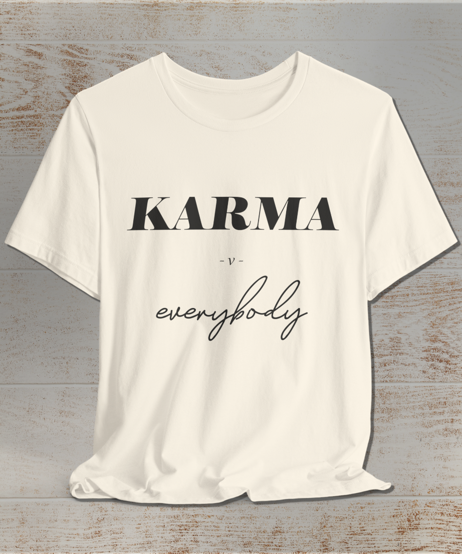 karma versus everybody T-Shirt