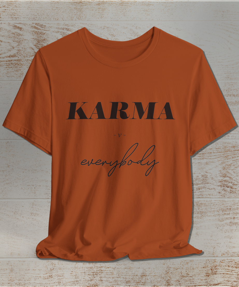 karma versus everybody T-Shirt