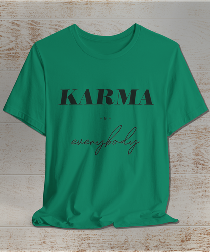 karma versus everybody T-Shirt