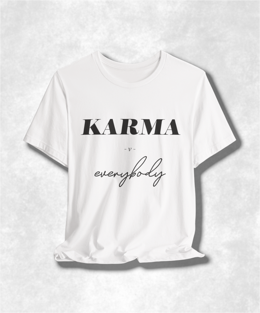 Karma Versus Everybody T-Shirt - Bold Graphic Tee for Men & Women