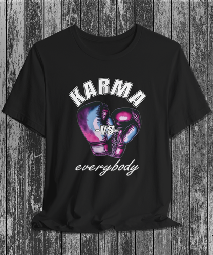 karma versus everybody T-Shirt