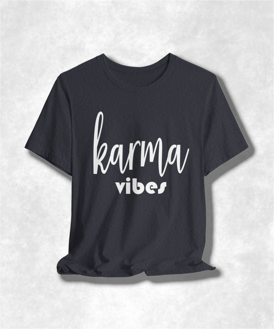 Karma Vibes T-Shirt, Positive Energy Graphic Tee, Unisex Spiritual Streetwear, Good Vibes Casual Top, Bohemian Inspirational Apparel