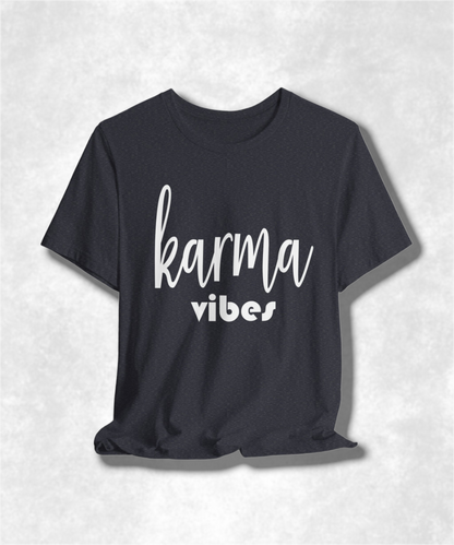 Karma Vibes T-Shirt, Positive Energy Graphic Tee, Unisex Spiritual Streetwear, Good Vibes Casual Top, Bohemian Inspirational Apparel