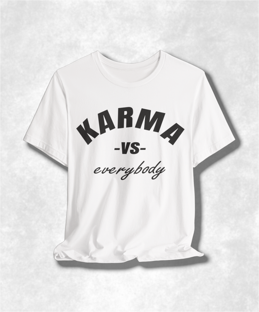 Karma Versus Everybody T-Shirt, Graphic Tee, Streetwear, Unisex Casual Top, Motivational Shirt, Trendy Apparel, Gift Idea