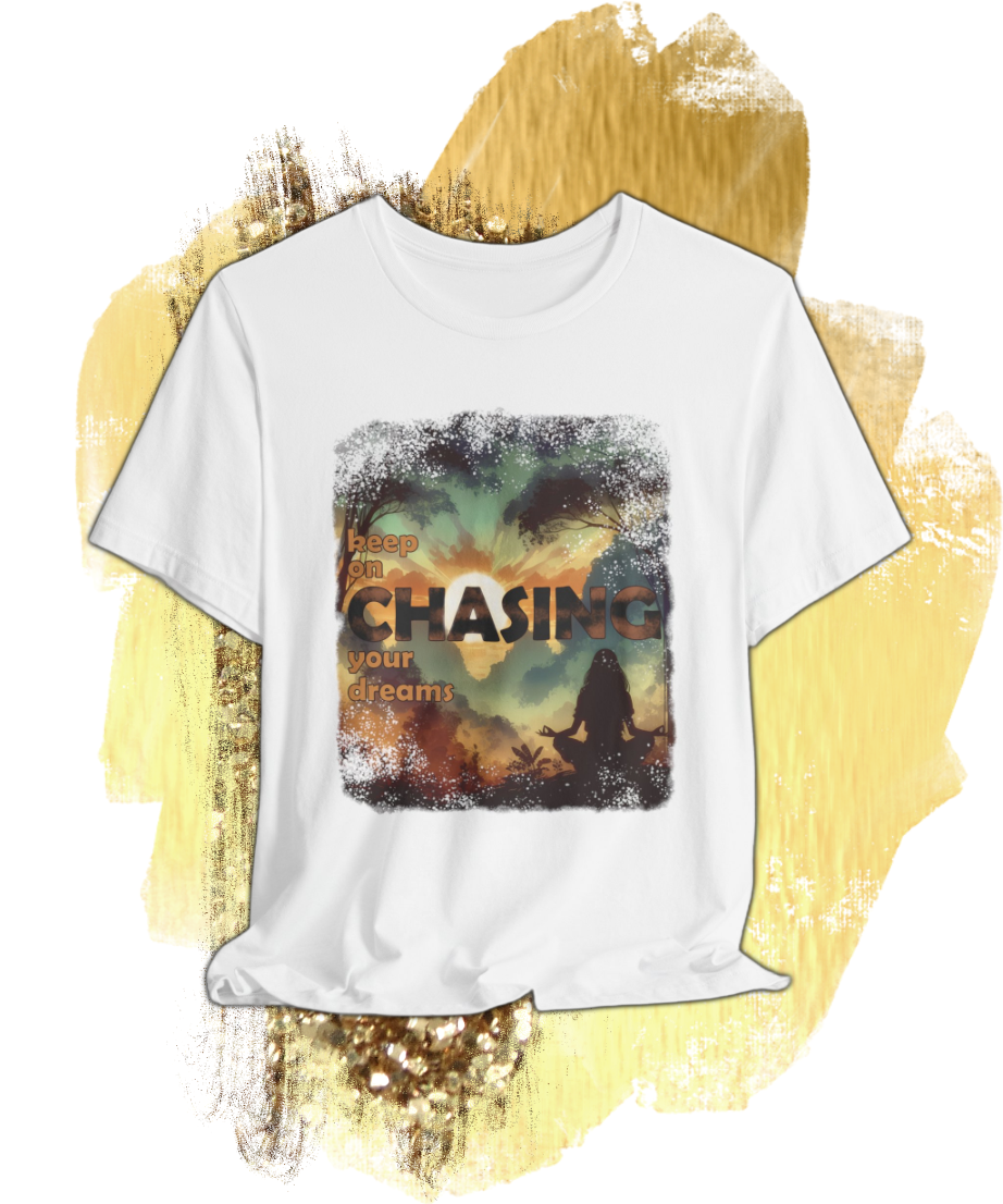 keep on chasing your dreams T-shirt