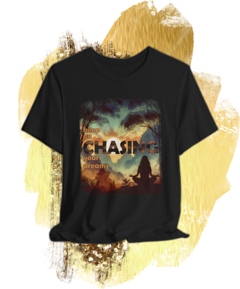 keep on chasing your dreams T-shirt