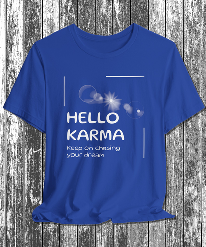 HELLO KARMA keep on chasing your dream T-Shirt