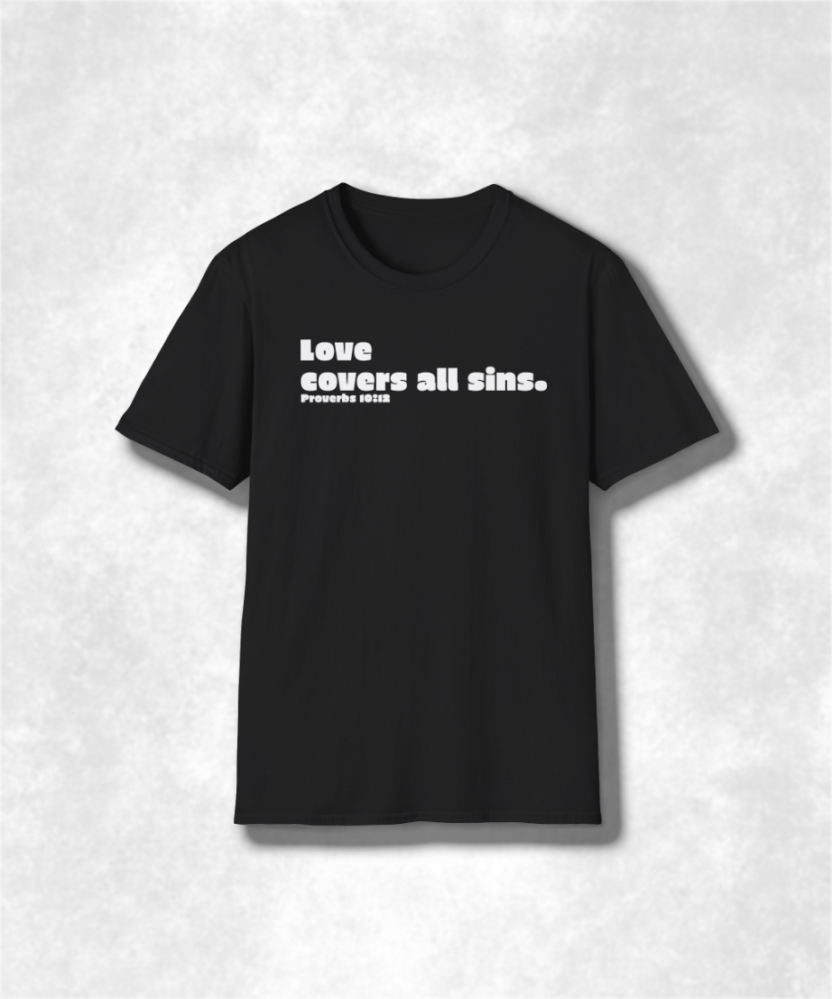 Religious Tee, Christian Shirt, Faithful Apparel, Inspirational Top, Bible Verse Clothing, Love Covers All Sins, Proverbs 10:12