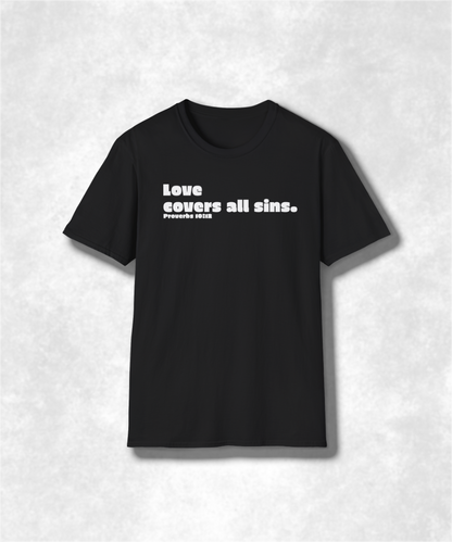 Religious Tee, Christian Shirt, Faithful Apparel, Inspirational Top, Bible Verse Clothing, Love Covers All Sins, Proverbs 10:12