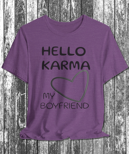 HELLO KARMA is my boyfriend T-Shirt