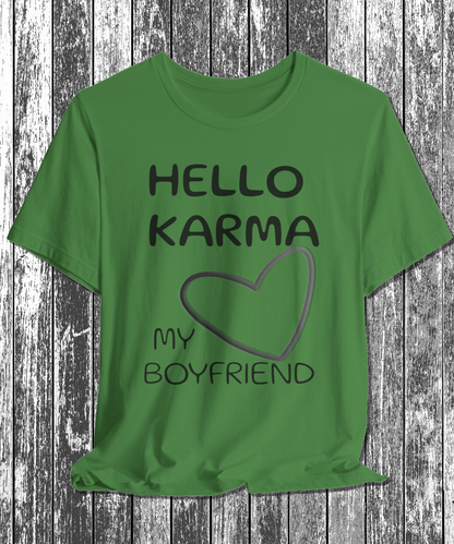 HELLO KARMA is my boyfriend T-Shirt