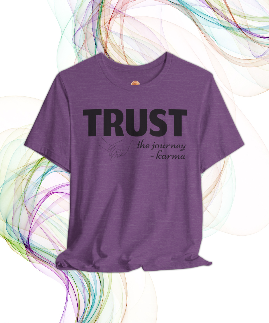 trust the journey karma T-shirt